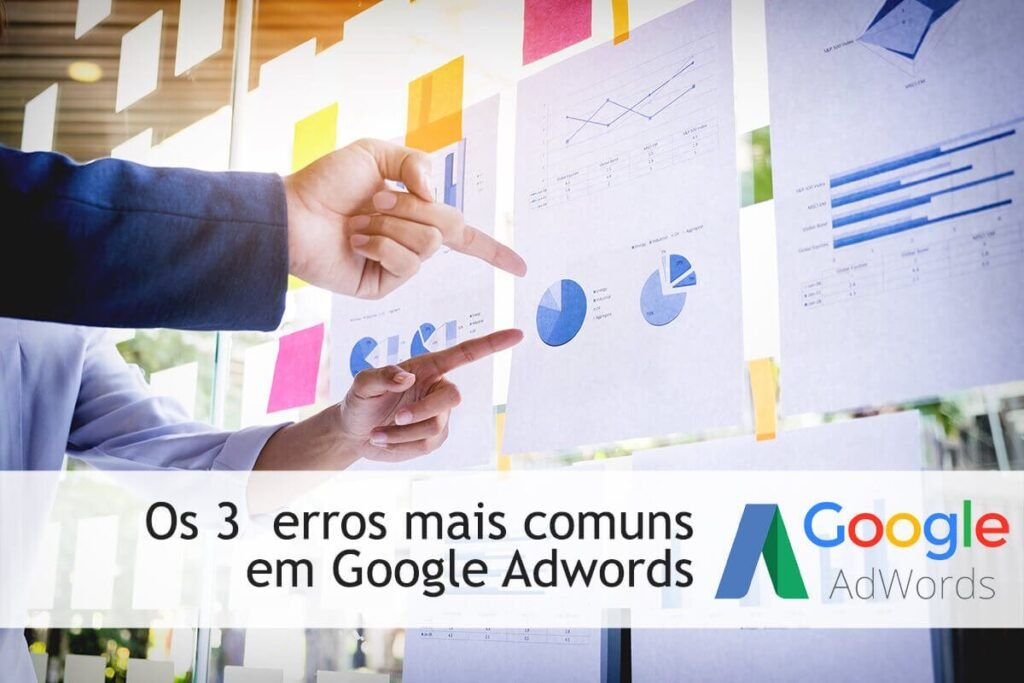 Os 3 erros mais comuns em Adwords