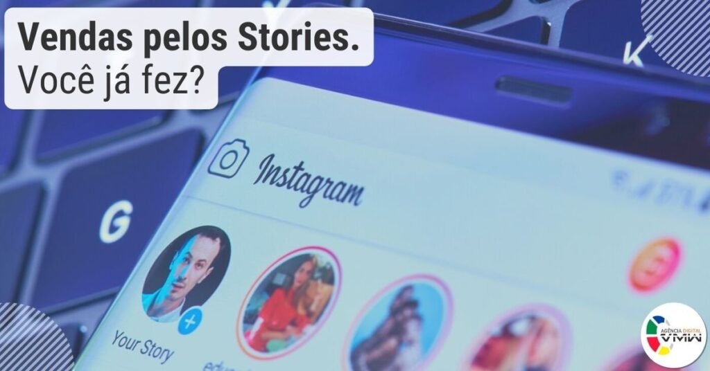 Vendas pelos Stories. Você já fez?