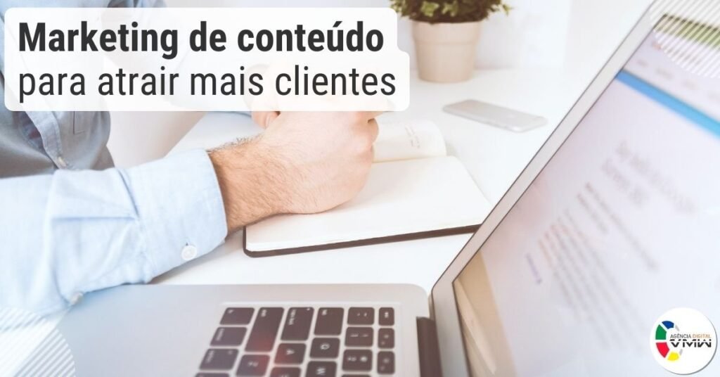 Marketing de conteúdo: saiba como pode ajudar a atrair mais cliente