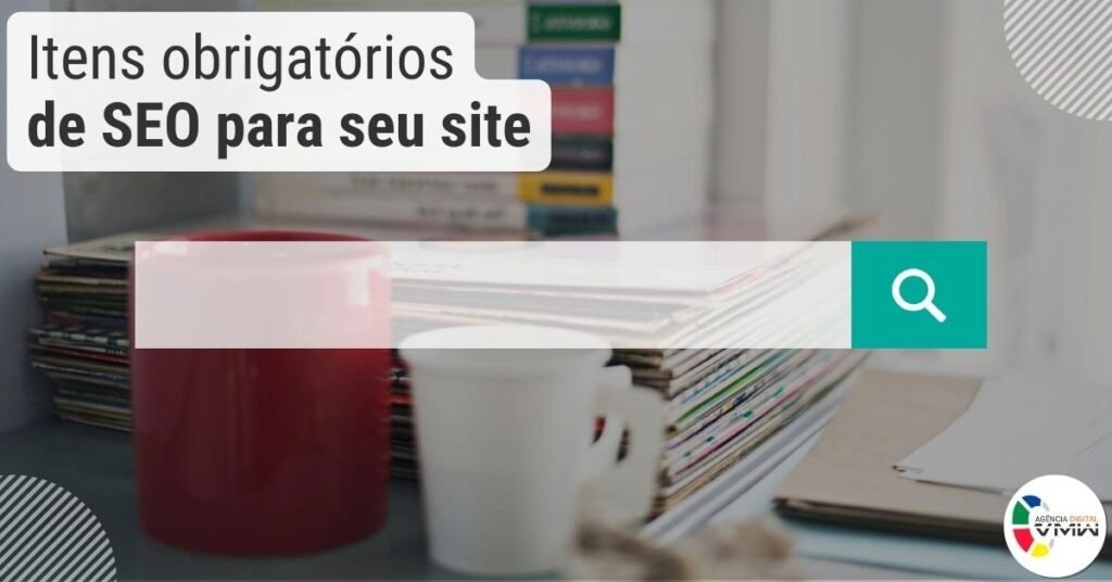 10 itens obrigatórios de SEO para seu site
