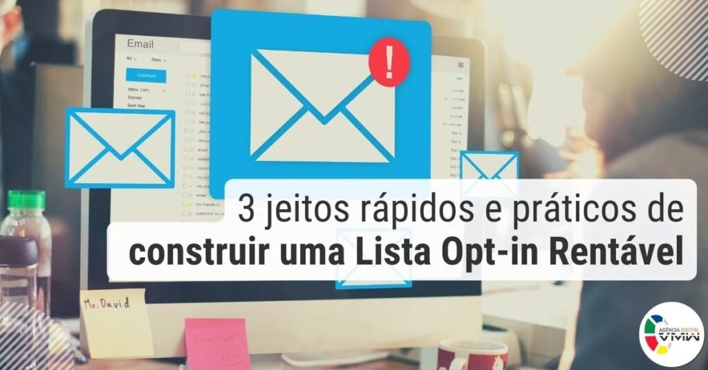 3 jeitos rápidos e práticos de construir uma Lista Opt-in Rentável