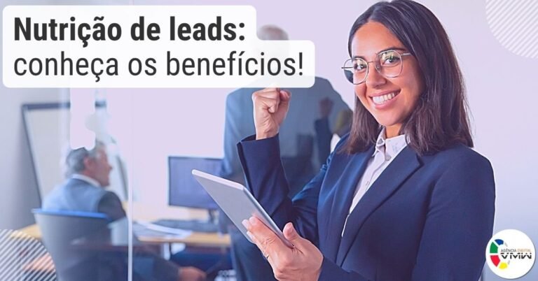 Nutrição de leads: conheça os benefícios!