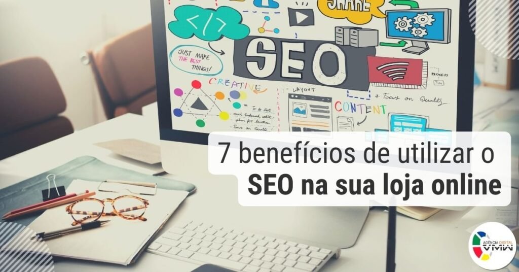 7 benefícios de utilizar o SEO na sua loja online