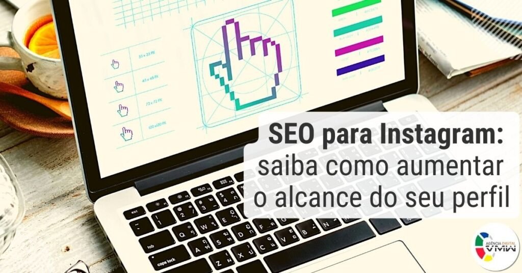SEO para Instagram: saiba como aumentar o alcance do seu perfil