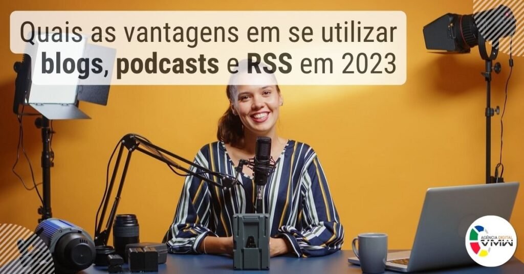 Quais as vantagens em se utilizar blogs, podcasts e RSS em 2023_imgcapa