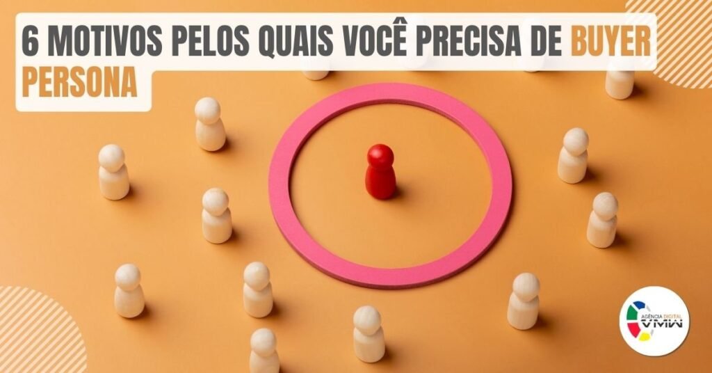 6 motivos pelos quais você precisa de Buyer Persona_imgcapa