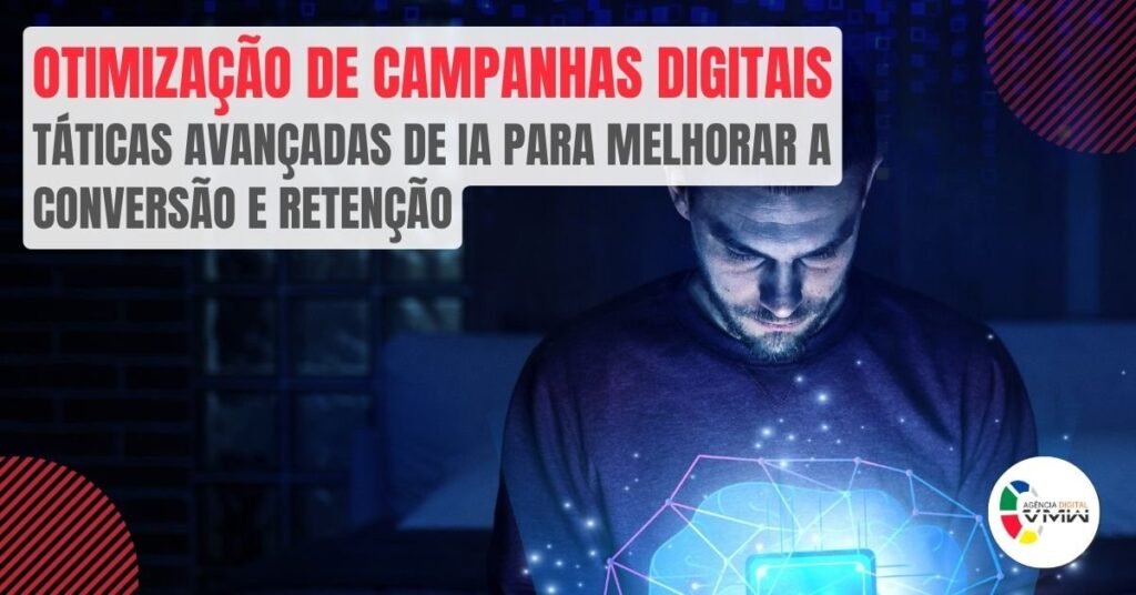 Otimizacao de Campanhas Digitais Taticas Avancadas de IA para Melhorar a Conversao e Retencao_imgcapa