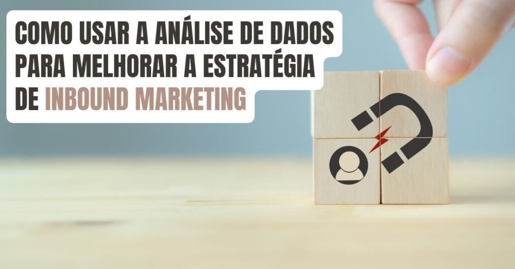 como-usar-a-analise-de-dados-para-melhorar-a-estrategia-de-inbound-marketing-imgcapa